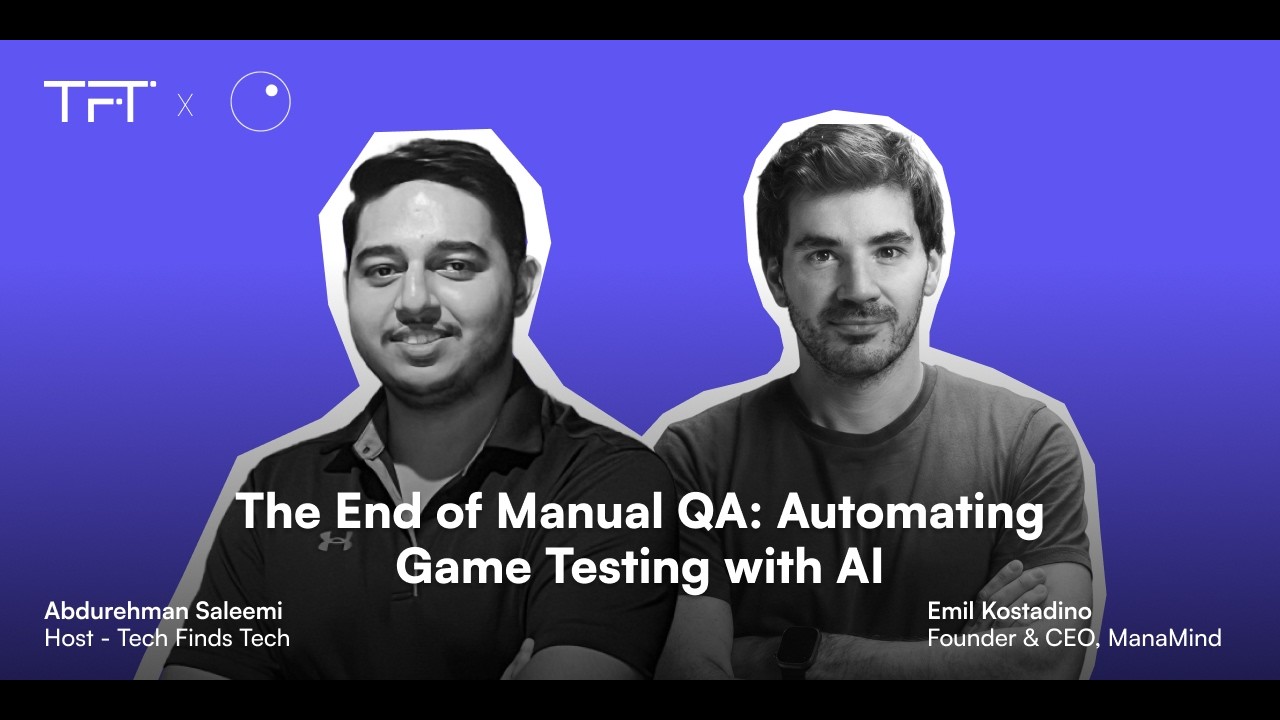 The End of Manual QA: Automating Game Test with AI - ft. Emil Kostadinov | Founder & CEO, ManaMind